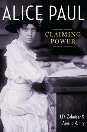 Alice Paul: Claiming Power 1st Edition