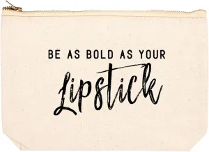 Andaz Press Funny Makeup Bag Canvas Cosmetic Bag with Zipper Be As Bold As Your Lipstick Makeup Pouch For Purse Travel Pouch Toiletry Bag Funny Pencil Bag Cute Birthday Gifts for Women 6.5 x 9 Inch