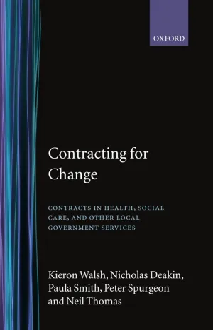 Contracting for Change: Contracts in Health, Social Care, and Other Local Government Services 1st Edition