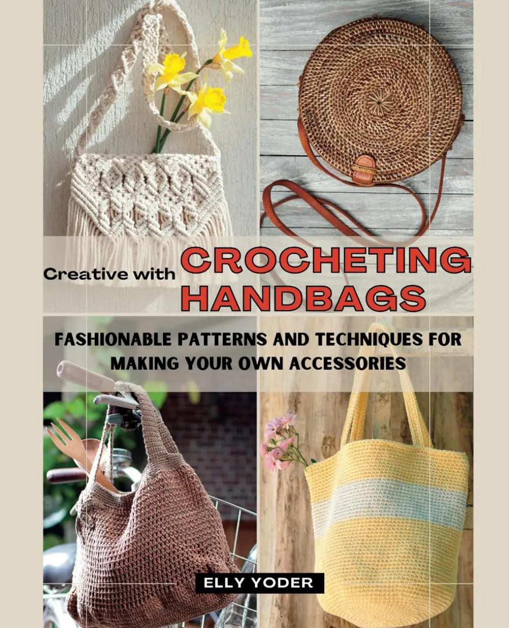 Creative with Crocheting Handbags: Fashionable Patterns and Techniques for Making Your Own Accessories Paperback – February 28, 2024