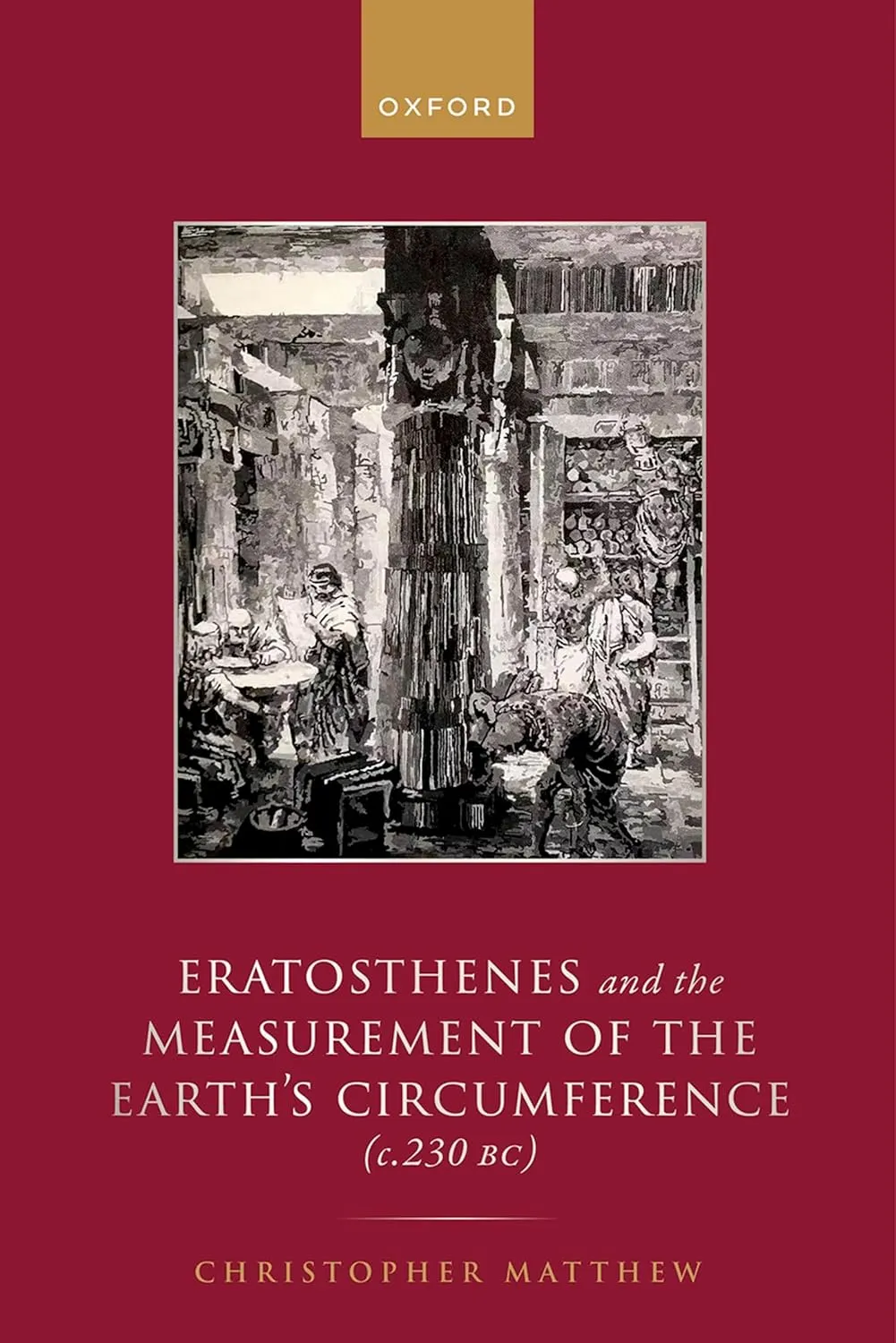 Eratosthenes and the Measurement of the Earth's Circumference (c.230 BC)