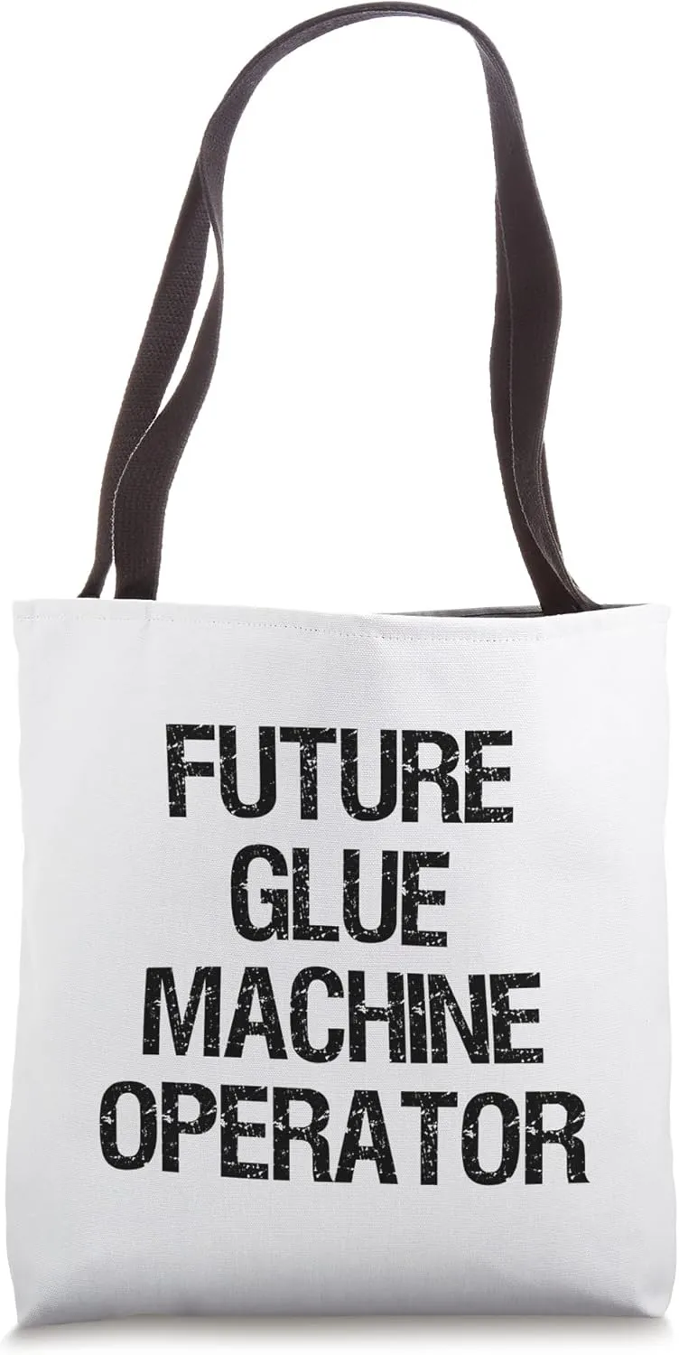 Future Glue Machine Operator Tote Bag