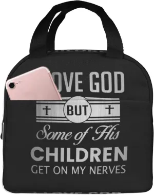 I Love God But Some Of His Children Get On My Nerves Reusable Portable Foil Thickened Insulated Bento Bag For Both Men And Women