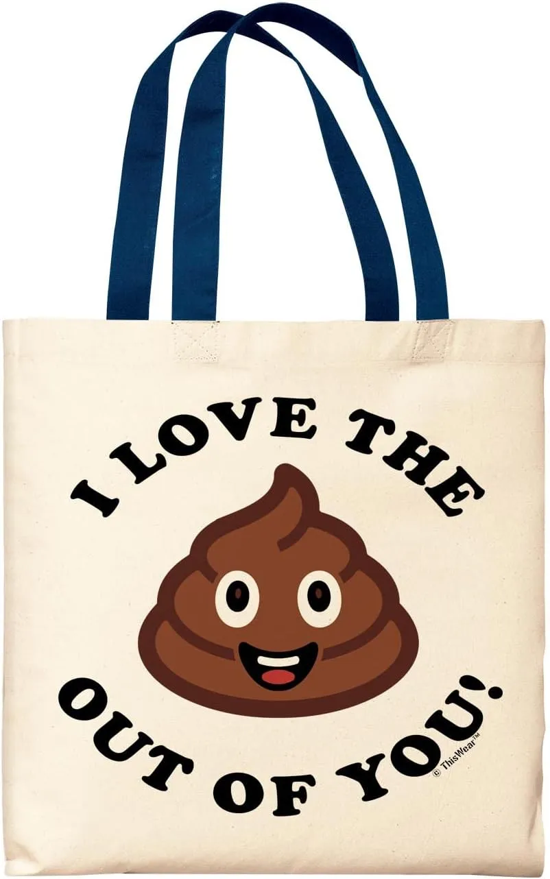 I Love The Poop Out Of You Canvas Tote Bag