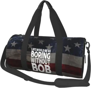 Life Would Be So Boring Without Bob Duffel Bag Gym Bag Travel Sports Tote Large Foldable Beach Swim Yoga5