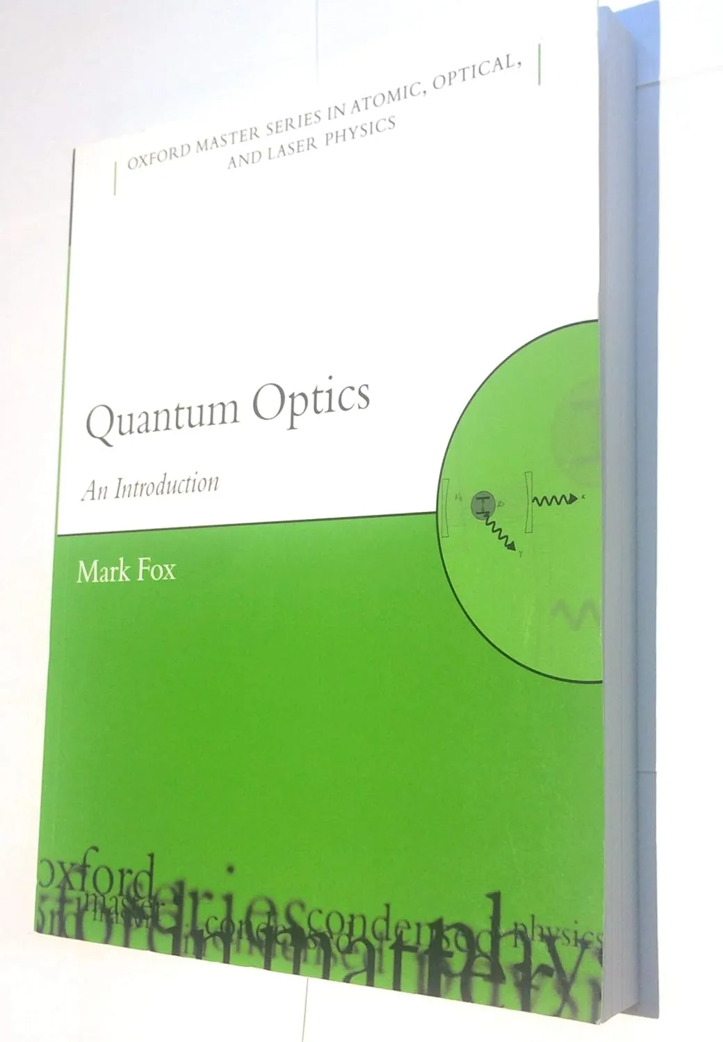 Quantum Optics: An Introduction (Oxford Master Series in Physics) 1st Edition