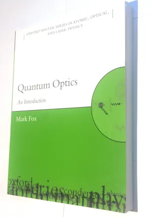 Quantum Optics: An Introduction (Oxford Master Series in Physics) 1st Edition