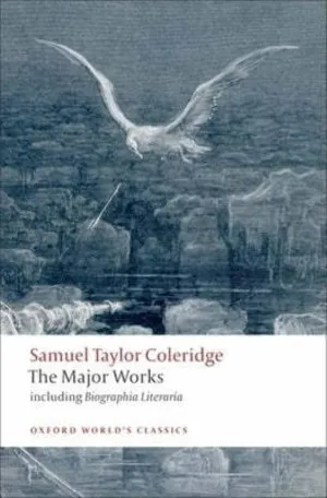 Samuel Taylor Coleridge - The Major Works (Oxford World's Classics) 1st Edition