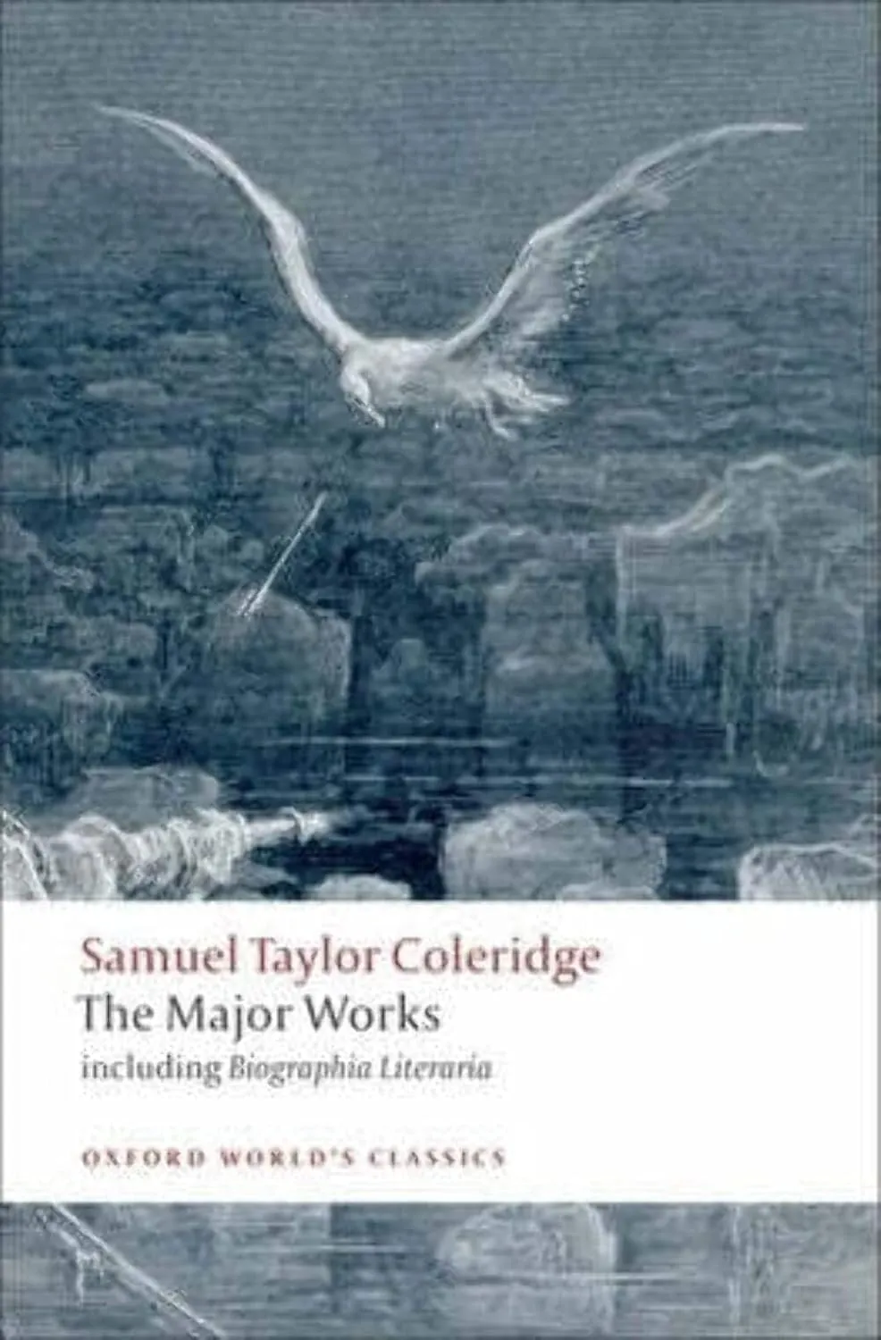 Samuel Taylor Coleridge - The Major Works (Oxford World's Classics) 1st Edition
