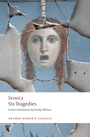 Six Tragedies (Oxford World's Classics) 1st Edition