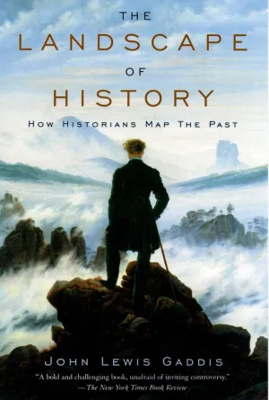 The Landscape of History: How Historians Map the Past 1st Edition