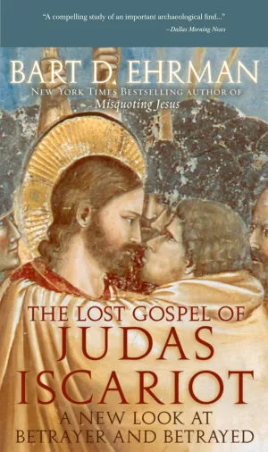 The Lost Gospel of Judas Iscariot: A New Look at Betrayer and Betrayed Paperback – December 16, 2008