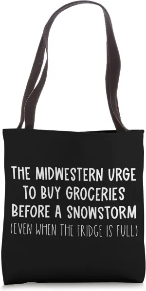 The Midwestern Urge to Buy Groceries Before a Snowstorm Tote Bag