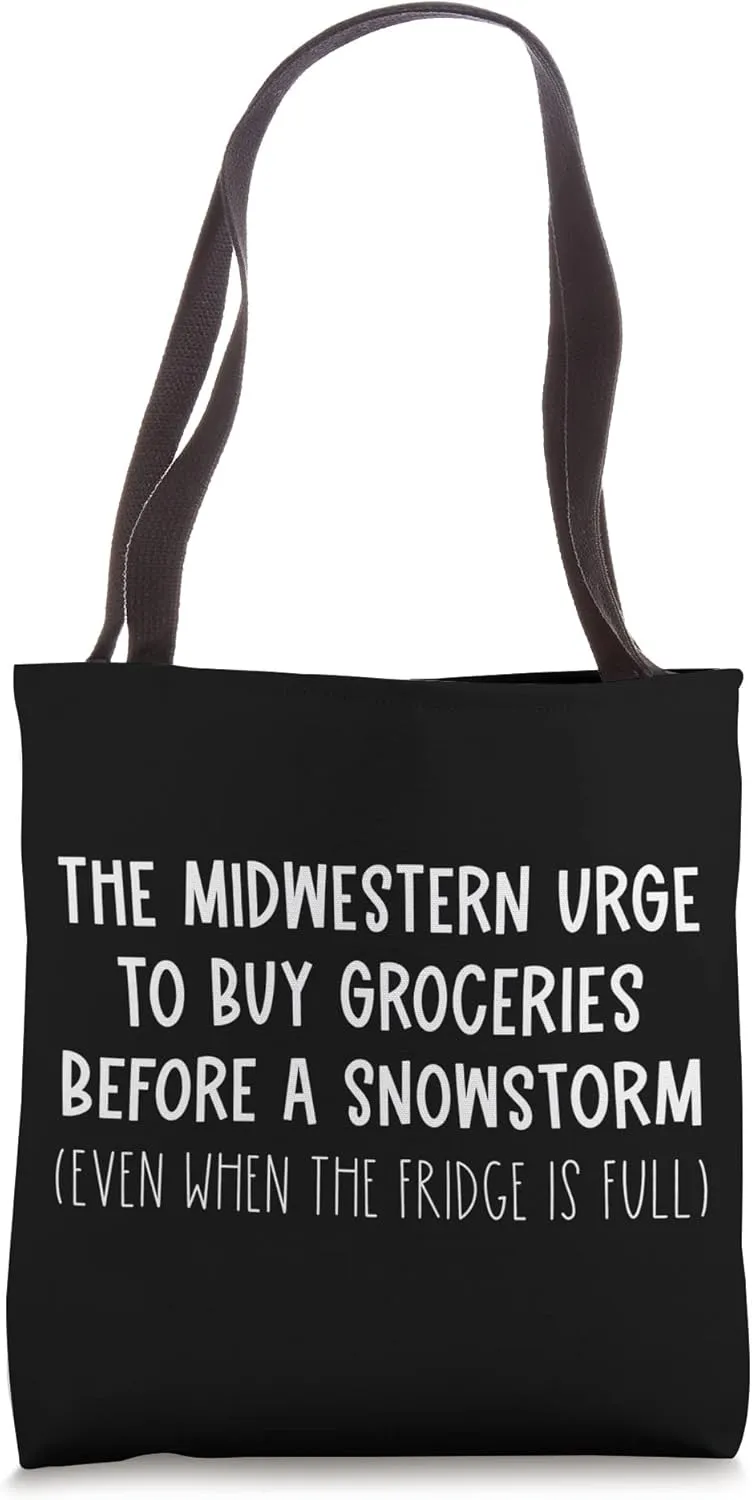 The Midwestern Urge to Buy Groceries Before a Snowstorm Tote Bag