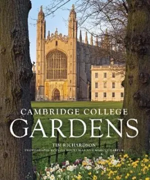 Tim Richardson: CAMBRIDGE COLLEGES GARDENS W9 [2019] hardback