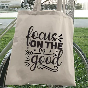 Tote Bag Focus On The Good