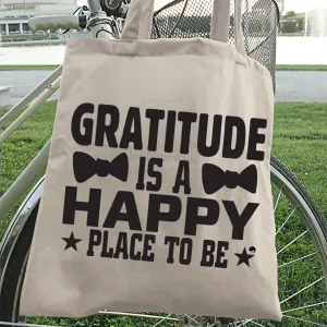 Tote Bag Gratitude Is A Happy Place To Be