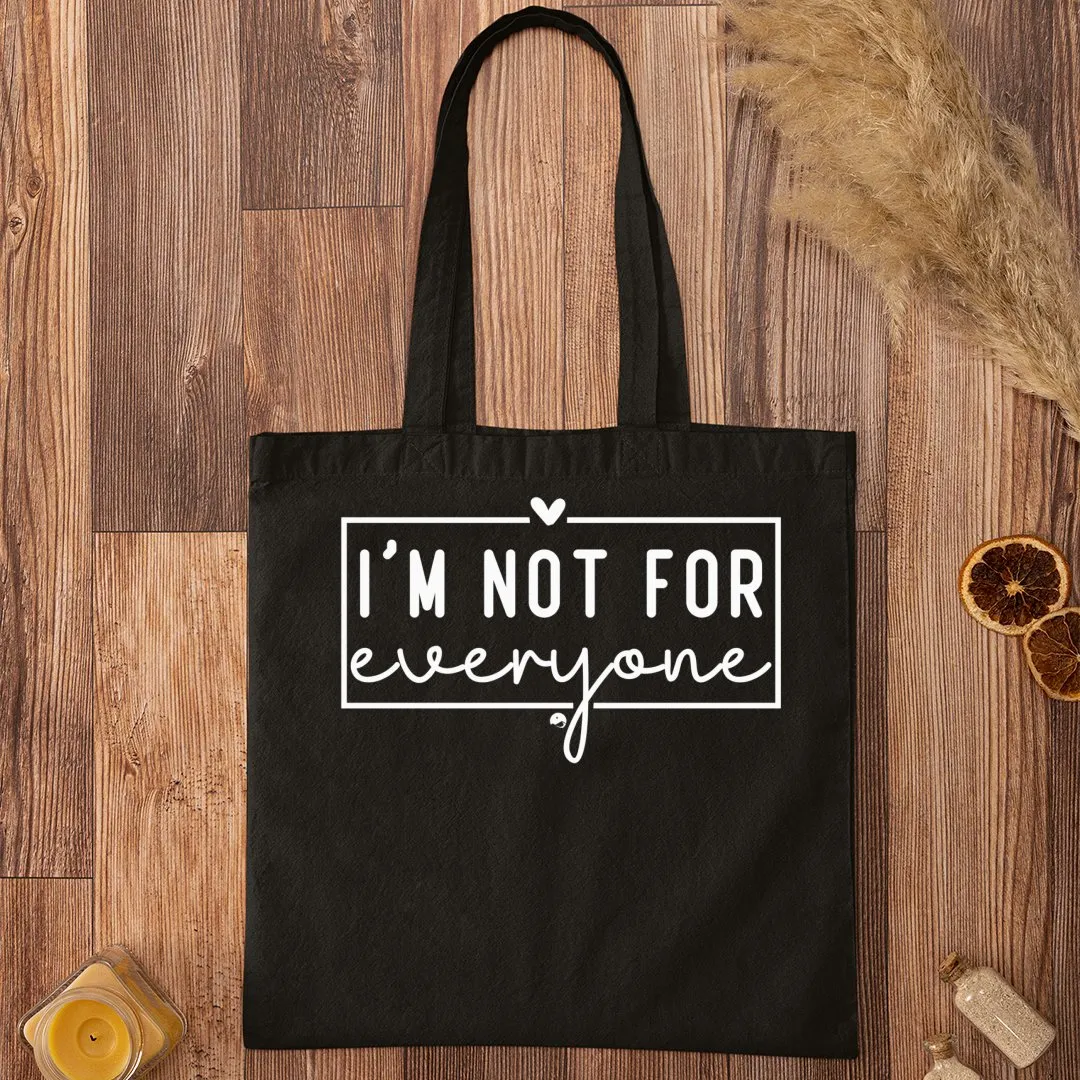 Tote Bag I'm Not For Everyone