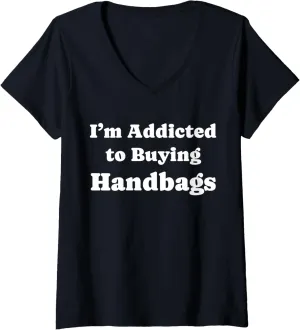 Womens I'm Addicted to Buying Handbags Funny Handbags Lover V-Neck T-Shirt